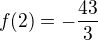 $f(2)=-\frac{43}{3}$