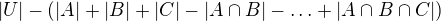 $|U|-(|A|+|B|+|C|-|A\cap B|-\ldots +|A\cap B\cap C|)$