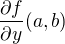 $\frac{\partial f}{\partial y}(a,b)$