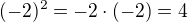 $(-2)^{2}=-2\cdot (-2)=4$