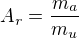 $A_{r}=\frac{m_{a}}{m_{u}}$