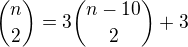 ${n\choose2}=3{n-10\choose2}+3$