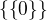 $\{\{0\}\}$