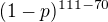 $(1-p)^{111-70}$