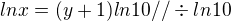 $lnx=(y+1)ln10//\div ln10$