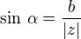 $\sin\,\alpha=\frac{b}{|z|}$