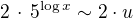 $2\,\cdot\,5^{\log x}\sim 2\cdot u$