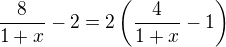 $\frac{{8}}{1+x}-2=2\(\frac{{4}}{1+x}-1\)$