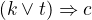 $(k\vee t)\Rightarrow c$