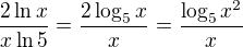 $\frac{2\ln x}{x\ln 5}=\frac{2\log_5x}{x}=\frac{\log_5x^2}{x}$