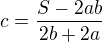 $c=\frac{S-2ab}{2b+2a}$