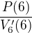 $\frac{P(6)}{V'_6(6)}$