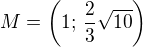 kopírovat do textarea $M=\left(1;\,\frac 23\sqrt{10}\right)$