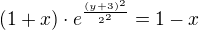 $(1+x)\cdot e^{\frac{(y+3)^2}{2^2}}=1-x$