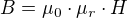 $B=\mu _{0}\cdot \mu _{r}\cdot H$