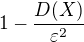 $1-\frac{D(X)}{{\varepsilon }^2}$