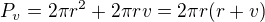 $P_{v}=2\pi r^2+2\pi rv = 2\pi r(r+v)$