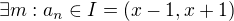 $\exists m: a_{n}\in I=(x-1,x+1) $