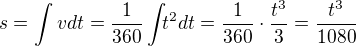 $s = \int_{}^{} vdt = \frac{1}{360} \int_{{}}t^2{}dt = \frac{1}{360} \cdot \frac{t^{3}}{3} =\frac{t^{3}}{1080}$