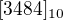 $[3484]_{10}$