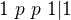 $� 1 \ p \ p \ 1 | 1$
