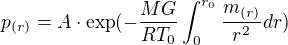 $p_{(r)}=A\cdot \exp(-\frac{MG}{RT_{0}}\int_{0}^{r_{0}}\frac{m_{(r)}}{r^{2}}dr)$