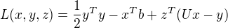 kopírovat do textarea $L(x,y,z) = \frac{1}{2}y^Ty - x^Tb + z^T(Ux-y)$