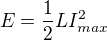 $E=\frac12LI^2_{max}$