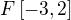 $F\left[ -3,2\right]$