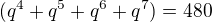 $(q^{4}+q^{5}+q^{6}+q^{7})=480$