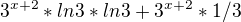 $3^{x+2}*ln3*ln3+3^{x+2}*1/3$