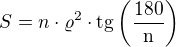 $S=n\cdot\varrho^2\cdot\rm{tg}\left(\frac{180}{n}\right)$