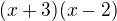 $(x+3)(x-2)$