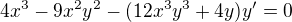 $4x^{3}-9x^{2}y^{2}-(12x^{3}y^{3}+4y)y'=0$