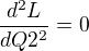 $\frac{d^2L}{dQ2^2} = 0$