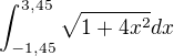 $\int_{-1,45}^{3,45}\sqrt{1+4x^2}dx$