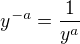 $y^{-a}=\frac1{y^a}$