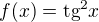 $f(x)=\text{tg}^{2}x$