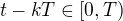 $t-kT\in[0,T)$