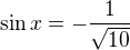$\sin x=-\frac1{\sqrt{10}}$