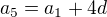 $a_5 = a_1 + 4d$