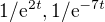 $1/\mathrm{e}^{2t}, 1/\mathrm{e}^{-7t}$