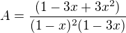 $A=\frac{(1-3x+3x^2)}{(1-x)^2(1-3x)}$