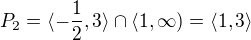 $P_{2}=\langle-\frac{1}{2},3\rangle \cap \langle1,\infty)=\langle1,3\rangle$