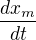 $\frac{dx_{m}}{dt}$