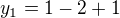 $y_{1}=1-2+1$