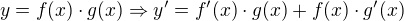 $y=f(x)\cdot g(x) \Rightarrow y'=f'(x)\cdot g(x)+f(x)\cdot g'(x)$