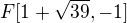 $F[1+\sqrt{39},-1]$