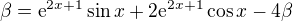 $\beta=\text{e}^{2x+1}\sin x+2\text{e}^{2x+1}\cos x-4\beta$