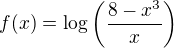 $f(x)=\log \left(\frac{8-x^3}{x}\right)$